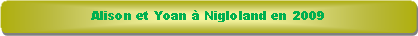Rectangle � coins arrondis: Alison et Yoan � Nigloland en 2009