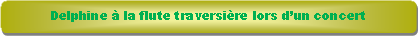 Rectangle � coins arrondis: Delphine � la flute traversi�re lors d�un concert