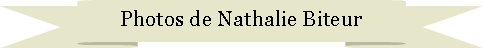 Ruban vers le haut: Photos de Nathalie Biteur