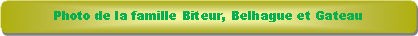 Rectangle � coins arrondis: Photo de la famille Biteur, Belhague et Gateau