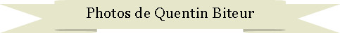 Ruban vers le haut: Photos de Quentin Biteur